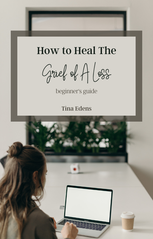 How to Heal the Grief of A loss